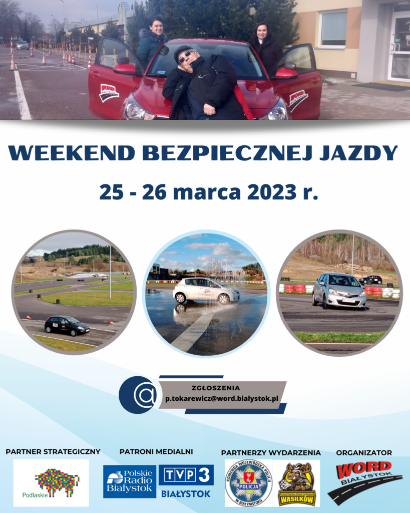 Weekend Bezpiecznej Jazdy zaproszenie na zajęcia 25-26 marca 2023r. zgłoszenia na p.tokarewicz@word.bialystok.pl